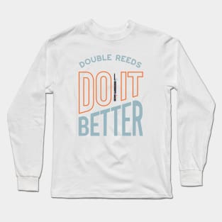 Funny Bassoon Saying Double Reeds Do It Better Long Sleeve T-Shirt